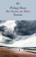 Philipp Blom Bei Sturm am Meer