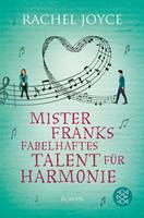 Rachel Joyce Mister Franks fabelhaftes Talent für Harmonie