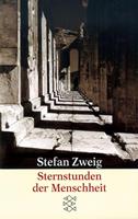 Stefan Zweig Sternstunden der Menschheit