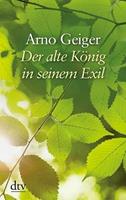 Arno Geiger Der alte König in seinem Exil