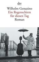 Van Ditmar Boekenimport B.V. Ein Regenschirm Fur Diesen Tag - Wilhelm Genazino