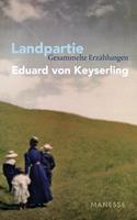 Eduard Keyserling Landpartie - Gesammelte Erzählungen
