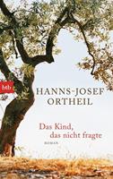 Hanns-Josef Ortheil Das Kind, das nicht fragte