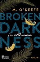 M. O'Keefe Broken Darkness: So vollkommen