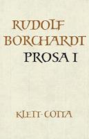 Rudolf Borchardt Gesammelte Werke in Einzelbänden / Prosa I
