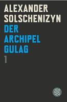 Alexander Solschenizyn Der Archipel GULAG I