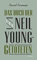 Navid Kermani Das Buch der von Neil Young Getöteten