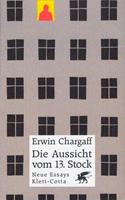 Erwin Chargaff Die Aussicht vom dreizehnten (13) Stock
