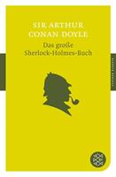 Arthur Conan Doyle Das große Sherlock-Holmes-Buch