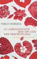 Pablo Neruda 20 Liebesgedichte und ein Lied der Verzweiflung