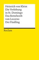 Heinrich Kleist Die Verlobung in St. Domingo. Das Bettelweib von Locarno. Der Findling