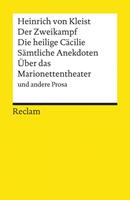 Heinrich Kleist Der Zweikampf / Die heilige Cäcilie / Sämtliche Anekdoten / Über das Marionettentheater und andere Prosa