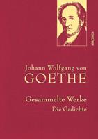Johann Wolfgang Goethe Johann Wolfgang von Goethe - Gesammelte Werke. Die Gedichte (Iris-LEINEN mit goldener Schmuckprägung)