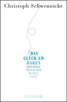 Christoph Schwennicke Das Glück am Haken