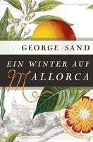 George Sand Ein Winter auf Mallorca