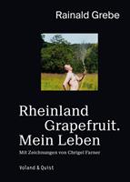 Rainald Grebe Rheinland Grapefruit. Mein Leben