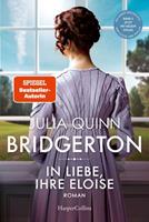 Julia Quinn Bridgerton - In Liebe, Ihre Eloise