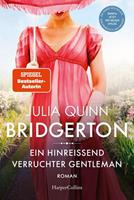 Julia Quinn Bridgerton - Ein hinreißend verruchter Gentleman