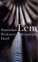 Stanisław Lem Riskante Konzepte