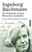 Ingeborg Bachmann Die Wahrheit ist dem Menschen zumutbar