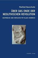 Manfred Bauschulte Ãœber das Ende der neolithischen Revolution