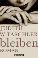 Judith W. Taschler Bleiben,