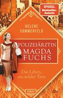 Helene Sommerfeld Polizeiärztin Magda Fuchs – Das Leben, ein wilder Tanz