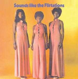 The Flirtations - Sounds Like The Flirtations (LP, 180g Vinyl, Ltd.)