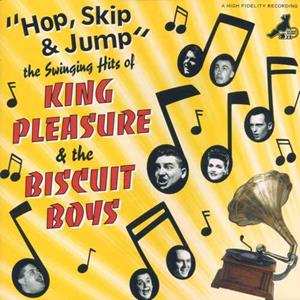King Pleasure & The Biscuit Boys - Hop, Skip & Jump - The Swinging Hits Of King Pleasure & The Biscuit Boys (CD)