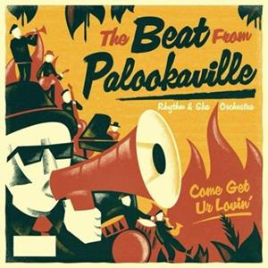The Beat From Palookaville - Come Get Ur Lovin' (LP, 180g Vinyl)