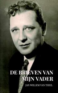 Jan Willem van Thiel De brieven van mijn vader -   (ISBN: 9789463989763)