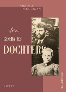 Victoria Schuurman Drie Generaties Dochters GLB -   (ISBN: 9789464240306)