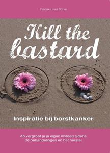 Renske van Schie Kill the bastard -   (ISBN: 9789464375602)