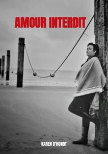 Karen d'Hondt Amour Interdit -   (ISBN: 9789464488357)