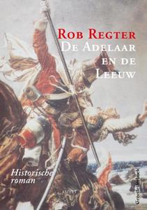Rob Regter De adelaar en de leeuw GLB -   (ISBN: 9789464628159)