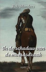 Rob Manders In de schaduw van de moerasdraak -   (ISBN: 9789464629194)