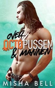 Misha Bell Over octopussen & mannen -   (ISBN: 9789464654356)