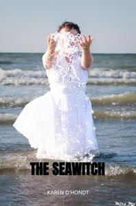 Karen d'Hondt The Seawitch -   (ISBN: 9789464654660)