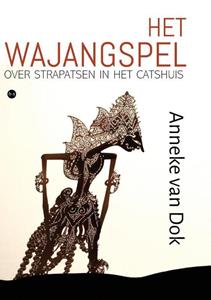 Anneke van Dok Het Wajangspel -   (ISBN: 9789464681079)