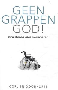 Corlien Doodkorte Geen grappen God -   (ISBN: 9789490254612)