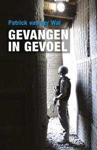 Patrick van der Wal Gevangen in gevoel -   (ISBN: 9789492107343)