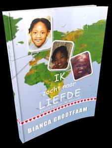 Bianca Grootfaam Ik zocht naar Liefde -   (ISBN: 9789492266026)