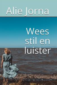 Alie Jorna Wees stil en luister -   (ISBN: 9789492632661)