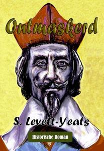 S. Levett-Yeats Ontmaskerd -   (ISBN: 9789492954558)