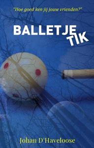 Johan d'Haveloose Balletje Tik -   (ISBN: 9789493023765)