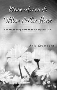 Anja Gramberg Kleine ode aan de Willem Arntsz Hoeve -   (ISBN: 9789493023895)