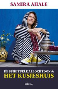 Samira Ahale De Spirituele Allochtoon & het Kusjeshuis -   (ISBN: 9789493059245)