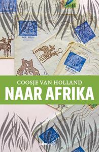 Coosje van Holland Naar Afrika -   (ISBN: 9789493059269)