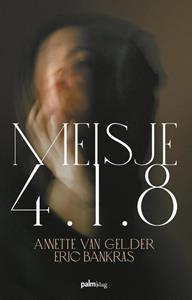 Anette van Gelder, Eric Bankras Meisje 4.1.8 -   (ISBN: 9789493059870)