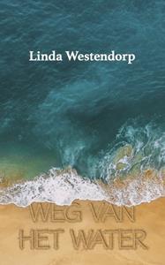 Linda Westendorp Weg van het Water -   (ISBN: 9789493089266)
